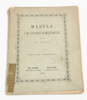 Wł[adysław] BEŁZA Maryla and her relationship to Mickiewicz [1887] [autograph].