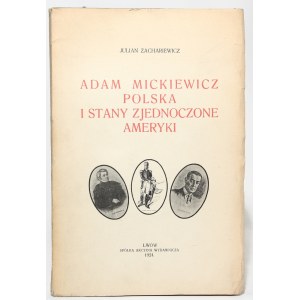 Julian ZACHARIEWICZ Adam Mickiewicz Polska i Stany Zjednoczone Ameryki [autograf] [1924]