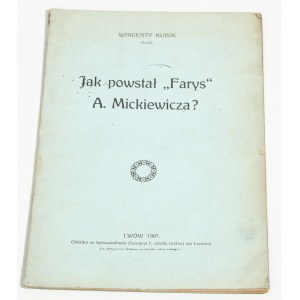 Wincenty KUBIK Jak powstał „Farys” A. Mickiewicza? [1907]