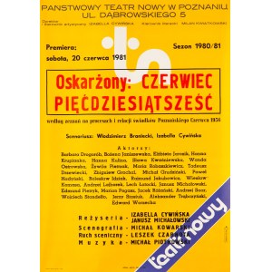 Oskarżony: czerwiec pięćdziesiątsześć. Teatr Nowy w Poznaniu, 1981, Tadeusz PISKORSKI (ur. 1940)