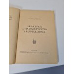 BERTONI Karol - PRAKTYKA DYPLOMATYCZNA I KONSULARNA CZĘŚĆ I Wyd. 1947