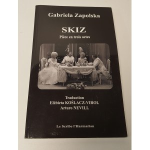 ZAPOLSKA Gabriela - SKIZ. Piece en trois actes