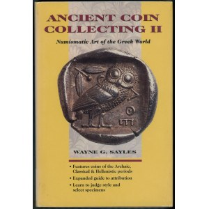 Sayles Wayne G. - Ancient Coin Collecting II: Numismatic Art of the Greek World, Iola 1997, ISBN 0873415000