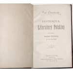 Chmielowski P., HISTORYA LITERATURY POLSKIEJ, t.1-6, 1899 [vazba, cca 100 vyobrazení].