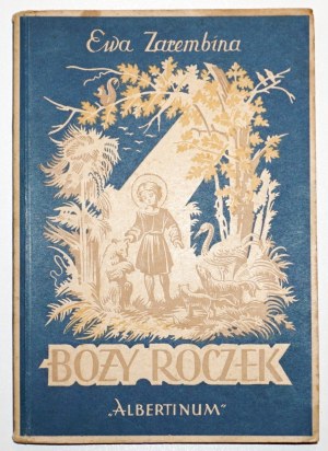 Szelburg-Zarembina E., GOD'S YEAR, 1949 [illustrated by Kuczynski E.].