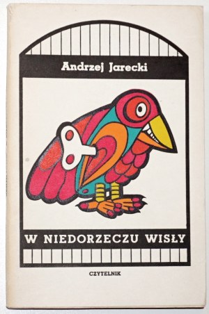 Jarecki A., W NIEDORZECZU WISŁY [illustrated by Zachorski L.] [satire].