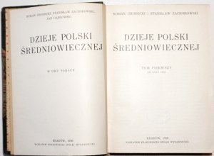 Grodecki R., DZIEJE POLSKI ŚREDNIOWIECZNEJ, t.1-2, 1926
