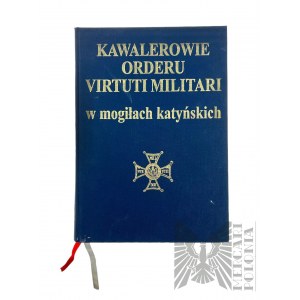 Kawalerowie Orderu Virtuti Militari w mogiłach Katyńskich.