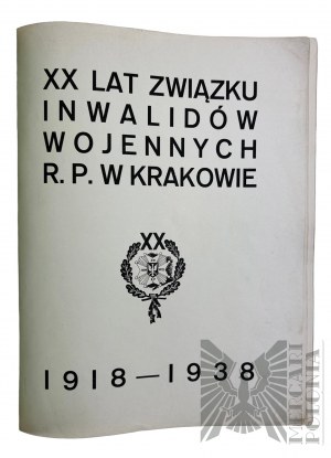 II RP One-Day Bulletin of XX Years of the War Invalids Association of the Republic of Poland in Cracow. 1918-1938