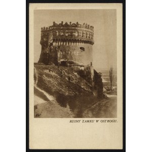 OSTRÓG. Ruiny zamku w Ostrogu ; ok. 1930. Polonia, Kraków. Pocztówka jednobarwna 14x9 cm, verso czyste