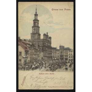 POZNAŃ. Gruss aus Posen : Rathaus (Alter Markt) ; ok. 1900. Verlag Michaelis & Kantorowicz, Posen...