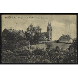ŚWIECIE. Schwetz a. W. : Evangelische Kirche, Pfarrhaus und Gymnasium ; ok. 1910. Kunst- u. Verlagsanstalt...