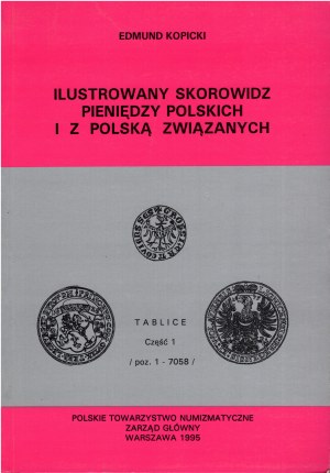 Edmund Kopicki, ILUSTROWANY SKOROWIDZ PIENIĘDZY POLSKICH I Z POLSKĄ ZWIĄZANYCH, TABLICE, CZĘŚĆ 1