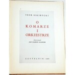 SIKIRYCKI- O KOMARZE I ORKIESTRZE ilustr. Szancer wyd.1961r.