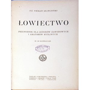 KRAWCZYŃSKI- ŁOWIECTWO Przewodnik dla leśników zawodowych i amatorów myśliwych 1924