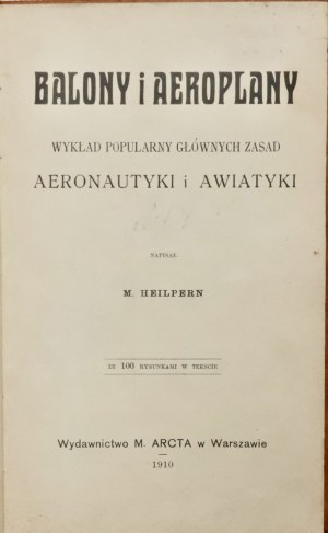 Maximilian Heilpern, Balloons and aeroplanes : a popular lecture on the main principles of aeronautics and avionics.