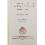 Kircheisen Frederick M., Napoleon I : a picture of life. Volumes I - II in two volumes. Authorized translation by Dr. M. Janik.