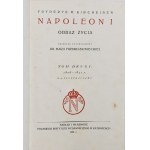 Kircheisen Fryderyk M., Napoleon I : Obraz życia. T. I - II w dwóch woluminach. Przekład autoryzowany Dra M. Janika.