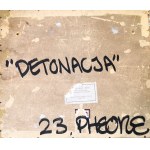 PheOne, Detonace