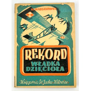 WARDASÓWNA Maria - Rekord Władka Dzięcioła - Katowice 1947