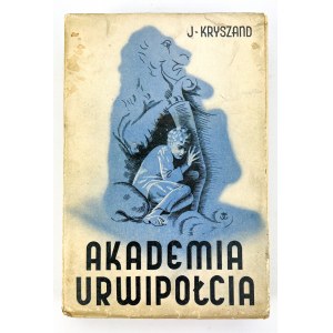 KRYSZAND Jerzy - Akademia Urwipołcia - Kraków 1937
