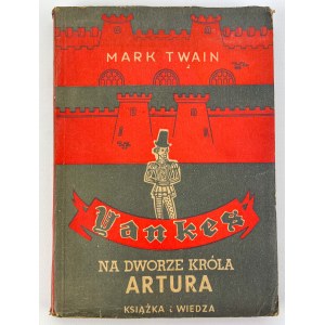 TWAIN Mark - Yankes na dworze Króla Artura - Warszawa 1949