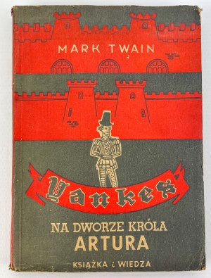 TWAIN Mark - Yankee at the court of King Arthur - Warsaw 1949