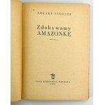 FIEDLER Arkady - Zdobywamy Amazonkę - Warszawa 1955