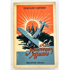 KARPIŃSKI Stanisław - Lot przerwany w Syjamie - Warszawa 1939