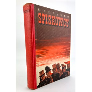 SZPANOW N. - Spiskowcy - Warszawa 1952