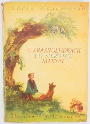 KONOPNICKA Maria - o Krasnoludkach i o Sierotce Marysi - Warszawa 1954