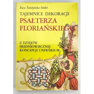 ŚNIEŻYŃSKA-STOLOT Ewa - Tajemnice dekoracji psałterza floriańskiego - Warszawa 1922