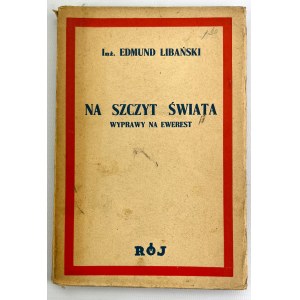 LIBAŃSKI Edmund - Na szczyt świata - Wyprawy na Ewerest - Warszawa 1936