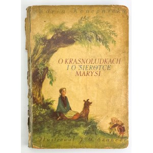 KONOPNICKA Maria - O Krasnoludkach i o Sierotce Marysi - Warszawa 1954