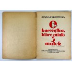 PORAZIŃSKA Janina - O kurczątku, które miało pięć matek - Warszawa 1948 [wydanie I]