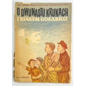 SZPALSKI K. i ZAŁUCKI M. - O dwunastu krukach i białym gołąbku - 1950