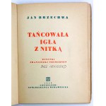 BRZECHWA Jan - Tańcowała igła z nitką - Warszawa 1949