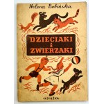 BOBIŃSKA Helena - Dzieciaki i zwierzaki - Warszawa 1948 [il.Bernaciński]