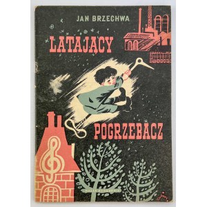 BRZECHWA Jan - Latający pogrzebacz - Warszawa 1950 [il.Szancer]