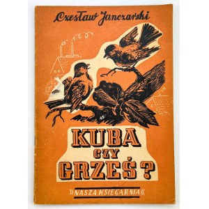 JANCZARSKI Czesław - Kuba czy Grześ? - Warszawa 1949