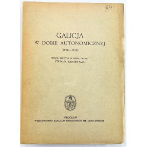 KIENIEWICZ Stefan - Galicja w dobie autonomicznej 1850-1914 - Wrocław 1952
