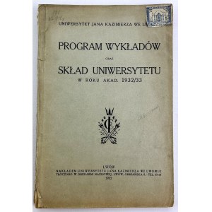 PROGRAM wykładów oraz skład Uniwersytetu na rok akad. 1932/33 - Lwów 1932