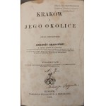 GRABOWSKI Ambroży - KRAKÓW I JEGO OKOLICE Kraków 1866