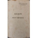 GRABOWSKI Ambroży - KRAKÓW I JEGO OKOLICE Kraków 1866