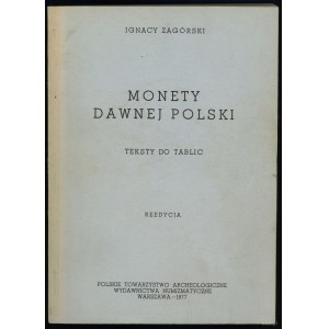 Zagórski Ignacy - Monety Dawnej Polski (texty + tabuľky) - REPRINT PTN (1977 a 1981)