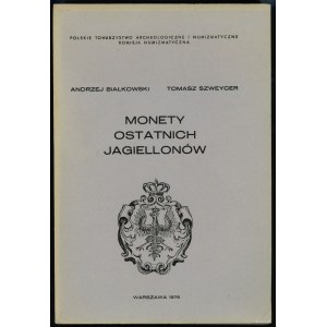 Andrzej Białkowski, Tomasz Szweycer - Monety ostatnich Jagiellonów, Warszawa 1975