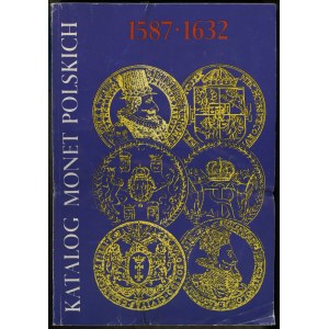 Kamiński Czesław, Kurpiewski Janusz - Katalog monet polskich 1587-1632 (Zygmunt III Waza); Warszawa 1990, ISBN 830303103...