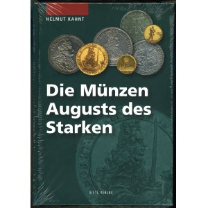 Kahnt Helmut - Die Münzen Augusts des Starkes, Regenstauf 2009, ISBN 9783866465237