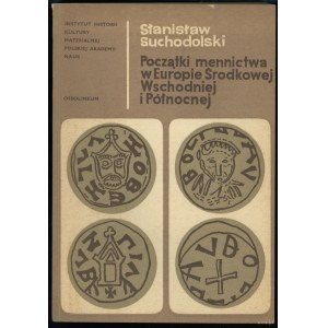 Suchodolski Stanisław - Początki mennictwa w Europie Środkowej, Wschodniej i Północnej, Ossolineum 1971