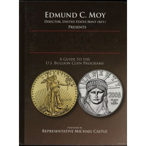 Moy, Edmund C. - Americké zlaté a platinové orly. A Guide to the U.S. Bullion Coin Programs, Atlanta 2014, ISBN 079483....